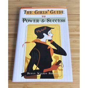 The Girls‎ Guide to Power  Success - Hardcover By Solovic, Susan Wilson - GOOD